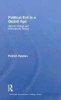 Political Evil in a Global Age - Hayden, Patrick (University of St Andrews, UK)