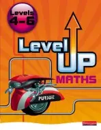 Level Up Maths: Pupil Book (Level 4-6) - Pledger, Keith a Bearne, Amanda a Bolger, Sharon a Boote, Ian a Burns, Gwenllian a Byrd, Greg a Carter, Meryl a Cole, Gareth a Craig, Crawford a Fairchild, Jackie