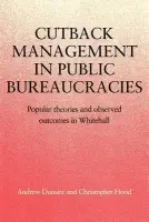 Cutback Management in Public Bureaucracies - Dunsire, Andrew a Hood, Christopher