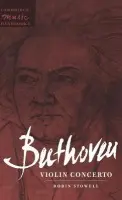 Beethoven: Violin Concerto - Stowell, Robin (University of Wales College of Cardiff)
