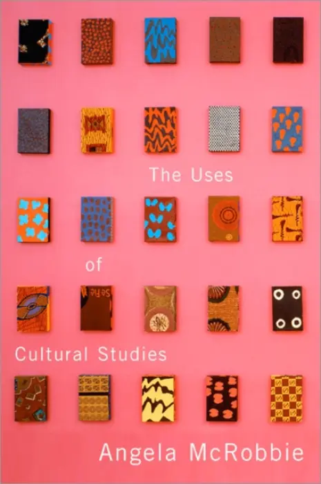 Uses of Cultural Studies - McRobbie, Angela