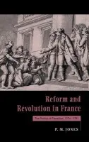 Reform and Revolution in France - Jones, Peter M. (University of Birmingham)