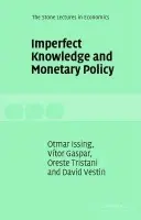 Imperfect Knowledge and Monetary Policy - Gaspar, Vitor (European Central Bank, Frankfurt) a Issing, Otmar (European Central Bank, Frankfurt) a Tristani, Oreste (European Central Bank, Frankfurt) a Vestin, David (European Central Bank, Frankfurt)