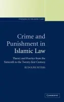Crime and Punishment in Islamic Law - Peters, Rudolph (Professor of Islamic Studies, Universiteit van Amsterdam)