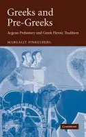 Greeks and Pre-Greeks - Finkelberg, Margalit (Tel-Aviv University)