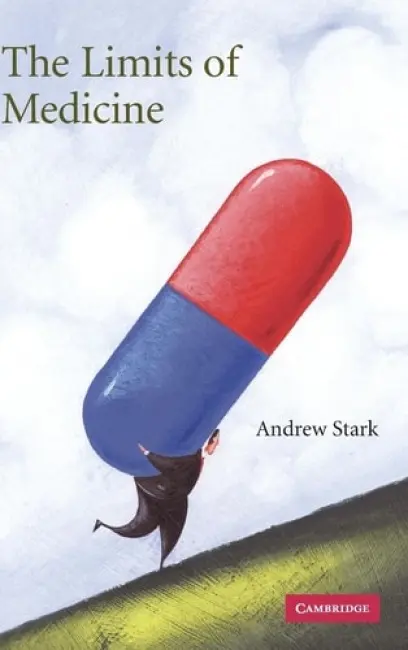 Limits of Medicine - Stark, Andrew (University of Toronto)