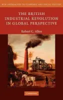 British Industrial Revolution in Global Perspective - Allen, Robert C. (University of Oxford)