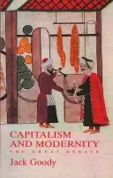 Capitalism and Modernity - Goody, Jack (St. John's College, Cambridge)