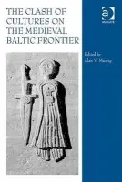 Clash of Cultures on the Medieval Baltic Frontier