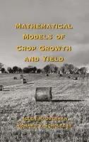 Mathematical Models of Crop Growth and Yield - Overman, Allen R. a Scholtz III, Richard V.