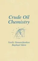 Crude Oil Chemistry - Simanzhenkov, Vasily a Idem, Raphael