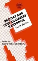 Project and Cost Engineers' Handbook - Humphreys, Kenneth K. (Consultant, Granite Falls, North Carolina, USA)
