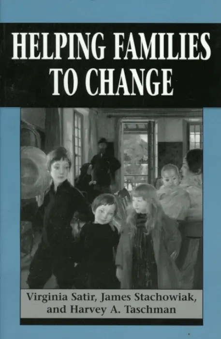 Helping Families to Change - Satir, Virginia a Stachowiak, James a Taschman, Harvey A.