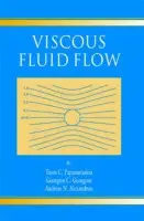 Viscous Fluid Flow - Papanastasiou, Tasos a Georgiou, Georgios a Alexandrou, Andreas N.