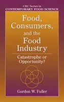 Food, Consumers, and the Food Industry - Fuller, Gordon W.