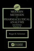 Modern Methods of Pharmaceutical Analysis, Second Edition, Volume II - Schirmer, Roger E.