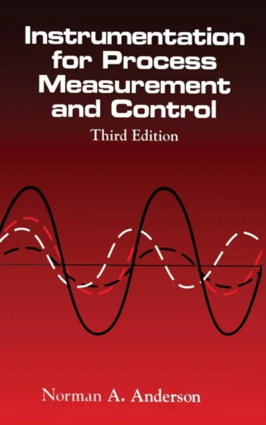 Instrumentation for Process Measurement and Control, Third Editon - Anderson, Norman A.