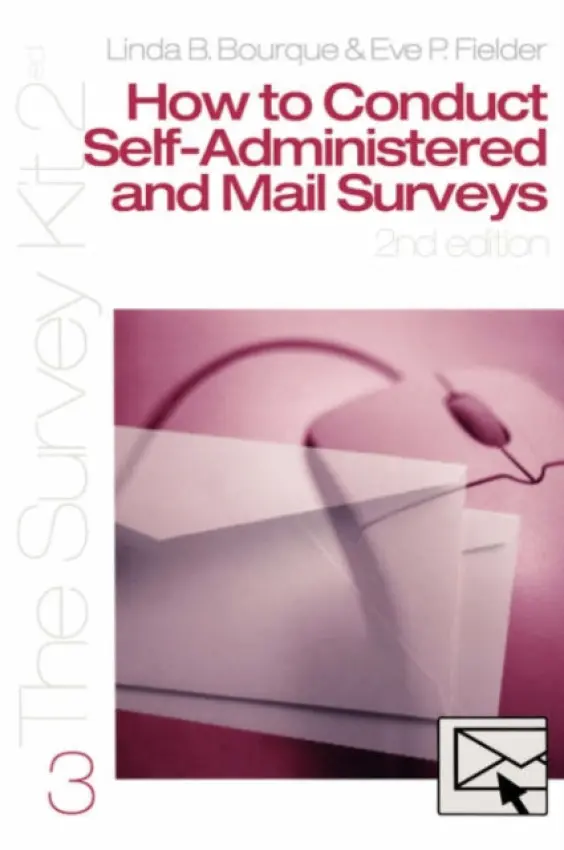 How to Conduct Self-Administered and Mail Surveys - Bourque, Linda B. a Fielder, Eve P.