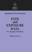 Handbook of Environmental Fate and Exposure Data For Organic Chemicals, Volume V - Howard, Philip H. (Syracuse Research Corporation, Syracuse, New York, USA)