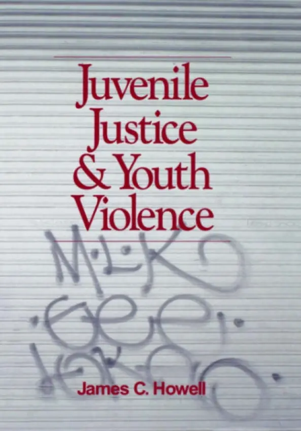 Juvenile Justice and Youth Violence - Howell, James C.