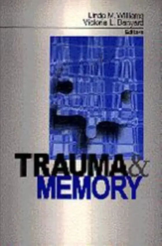 Trauma and Memory - Williams, Linda M. a Banyard, Victoria L.