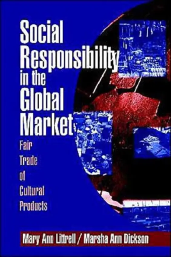 Social Responsibility in the Global Market - Littrell, Mary Ann a Dickson, Marsha Ann