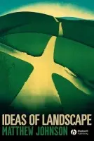 Ideas of Landscape - Johnson, Matthew (University of Southampton)