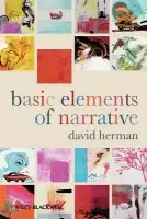 Basic Elements of Narrative - Herman, David (Ohio State University, USA)