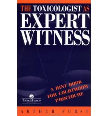Toxicologist as Expert Witness - Furst, Arthur