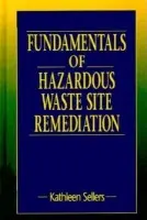Fundamentals of Hazardous Waste Site Remediation - Sellers, Kathleen (ERM, Boston, Massachusetts, USA)