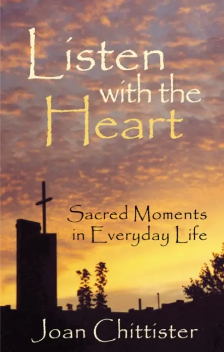 Listen with the Heart - Chittister, Sister Joan, OSB