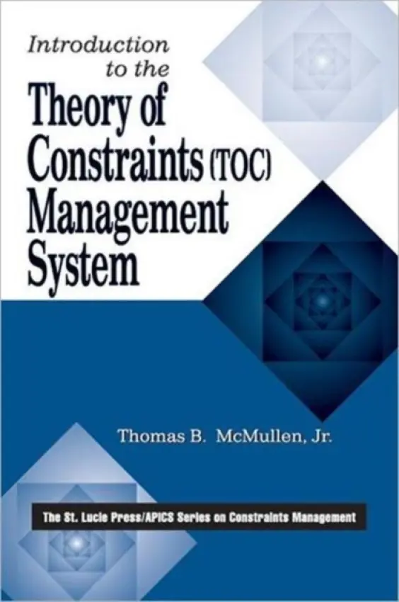 Introduction to the Theory of Constraints (TOC) Management System - McMullen, Jr, Thomas B. (Consultant, Quincy, Massachusetts, USA)