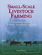 Small-Scale Livestock Farming - Ekarius, Carol