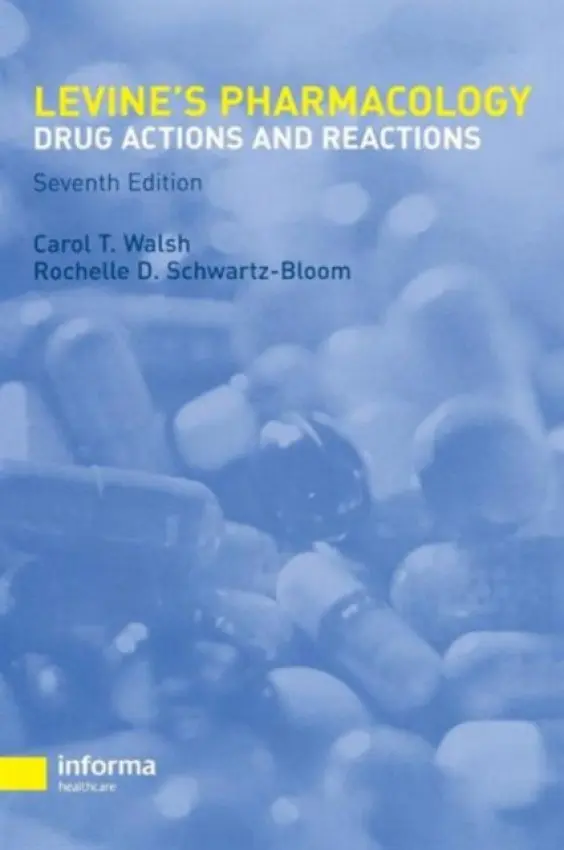 Pharmacology - Walsh, Carol T. a Schwartz-Bloom, Rochelle D.