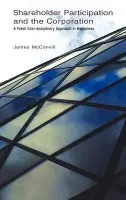 Shareholder Participation and the Corporation - McConvill, James