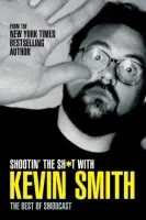 Shootin' the Sht with Kevin Smith: The Best of SModcast - Smith, Kevin