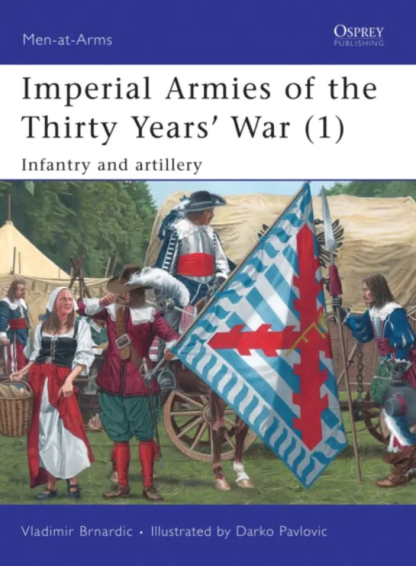 Imperial Armies of the Thirty Years' War - Brnardic, Vladimir