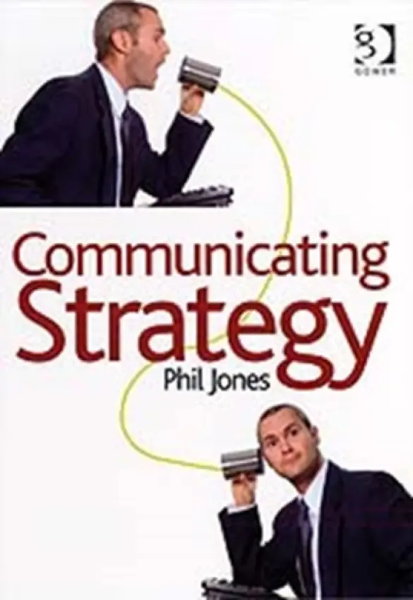 Communicating Strategy - Jones, Phil