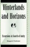 Hinterlands and Horizons - Chatterjee, Margaret