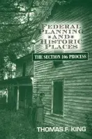 Federal Planning and Historic Places - King, Thomas F.