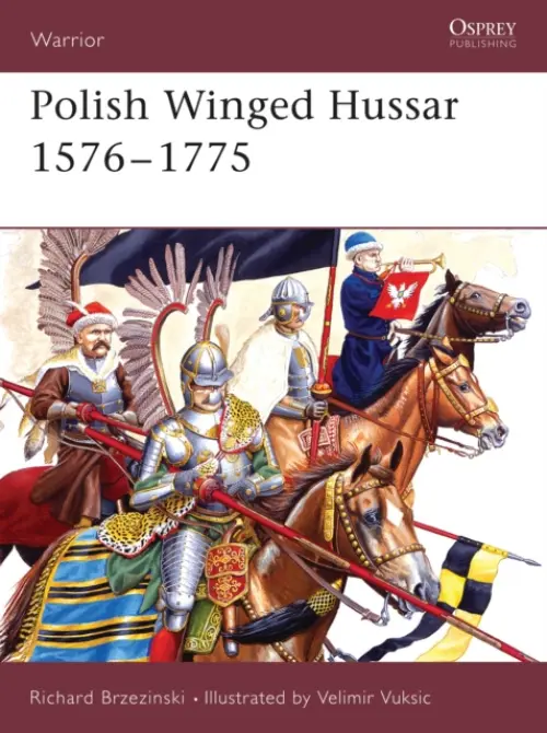 Polish Winged Hussar 1556-1775 - Brzezinski, Richard