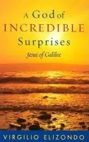 God of Incredible Surprises - Elizondo, Fr. Virgilio