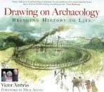 Drawing on Archaeology - Victor Ambrus