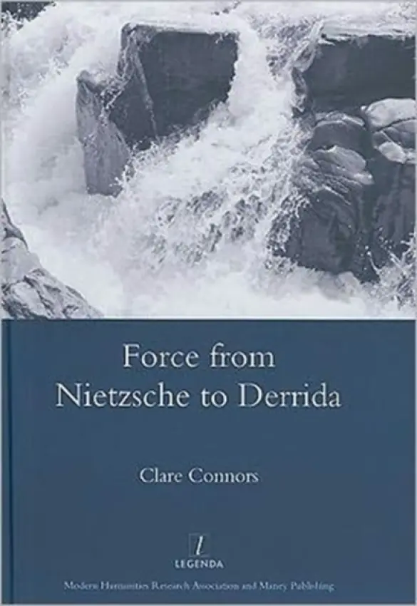 Force from Nietzsche to Derrida - Connors, Clare