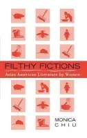 Filthy Fictions - Chiu, Monica