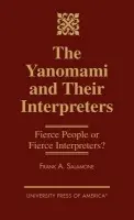 Yanomami and Their Interpreters - Salamone, Frank A.