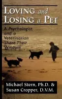Loving and Losing a Pet - Stern, Michael a Cropper, Susan