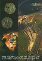 Archaeology of the A1 (M) Darrington to Dishforth DBFO Road Scheme - Brown, Fraser