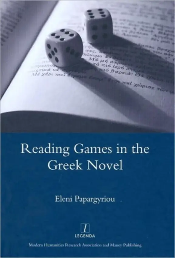 Reading Games in the Greek Novel - Papargyriou, Eleni