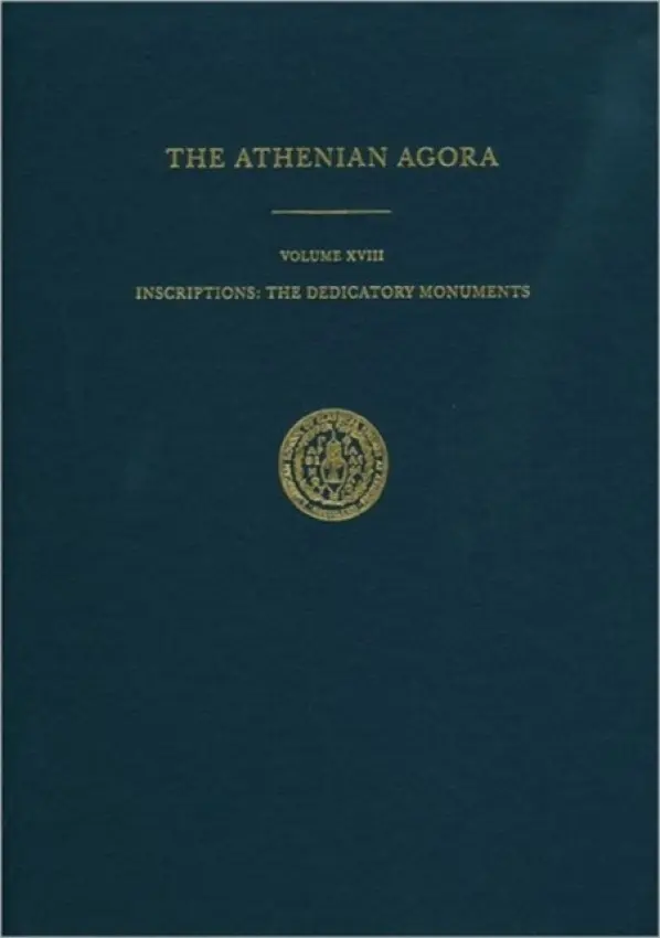 Inscriptions: The Dedicatory Monuments - Geagan, Daniel J.